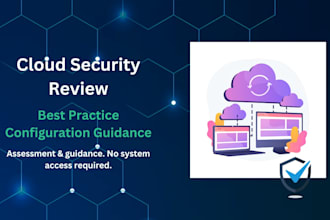 review your cloud security configuration and provide best practice guidance