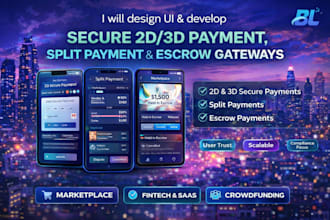 develop secure 2d and 3d payment, split payment, escrow gateway systems