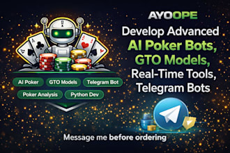 develop advanced ai poker bots, gto models, real time tools, telegram bots