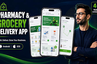 develop delivery app for pharmacy store and multi grocery store like uber eats