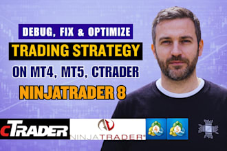 debug, fix, optimize trading strategy on mt4, mt5, ctrader, ninjatrader 8