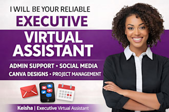 be your reliable executive assistant, and creative virtual assistant