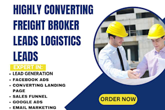generate exclusive freight broker leads logistic leads via facebook ads