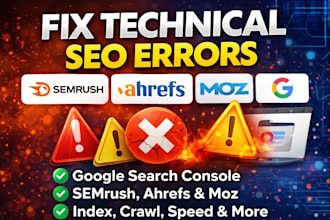 fix google search console, semrush, ahrefs or moz technical SEO errors