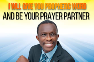 give you accurate prophetic word of god and be your prayer partner