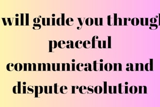 guide you through peaceful communication and dispute resolution