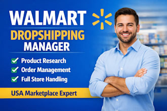 manage and grow your walmart dropshipping store