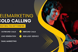 be a cold caller and telemarkeeter for your business
