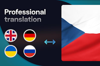 professionally translate between czech and english, german, ukrainian, russian