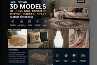 design realistic 3d textile models for rugs, cushions, curtains, and fabrics,