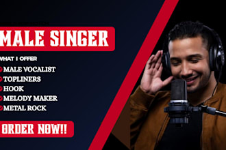 be your topline male singer, vocals, melodies and songwriter