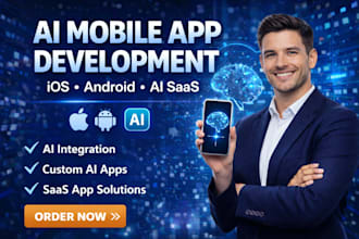 develop ai mobile app,ai intregration,ios app,ai android app,ai saas app