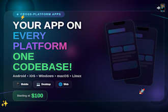 develop a cross platform mobile and desktop app for your business