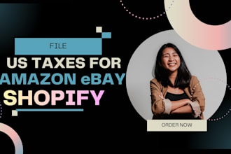 file US taxes for amazon shopify etsy ebay sellers accurately