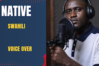 record a professional native swahili voice over for your brand