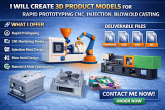 create 3d product models for rapid prototyping cnc, injection, blow mold casting