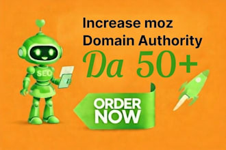 increase moz domain authority da 50 plus   safe and guaranteed work