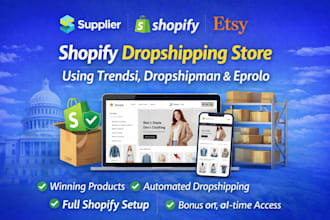 create shopify website dropshipping store using trendsi, dropshipman, eprolo