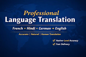 professionally translate french, hindi, and german to english