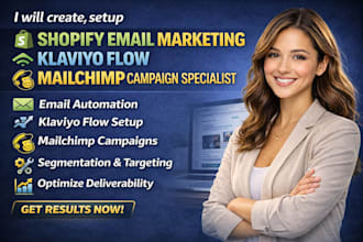 create, setup shopify email marketing klaviyo flow mailchimp campaign specialist