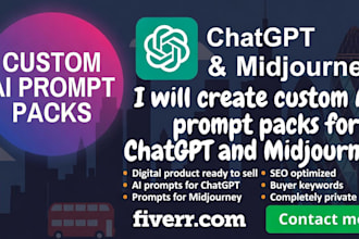 create custom ai prompt packs for chatgpt, midjourney for boost digital products
