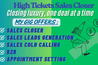 close high ticket b2b deals and set qualified sales appointments