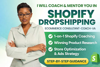 be your shopify dropshipping ecommerce consultant, coach and virtual assistant