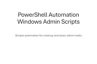 create simple powershell scripts for windows admin tasks