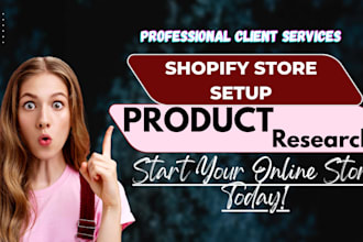 provide online store setup and product research services for clients