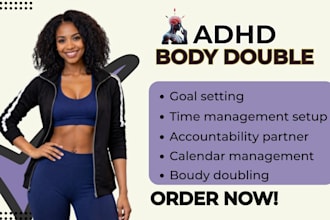 be your adhd body double and accountability partner