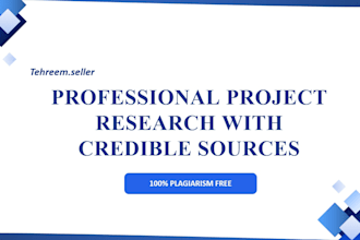 do professional project research with credible sources