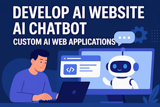 develop ai website, ai chatbot, and custom ai web  application