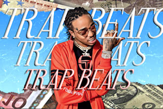produce a trap type beat for you