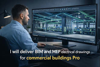 deliver bim and mep electrical drawings for commercial buildings pro