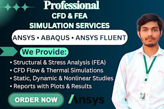 do fea and cfd analysis using ansys, abaqus, ansys apdl, solidworks