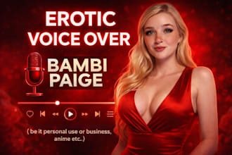 custom erotic audio female voice acting or record seductive nsfw voice over