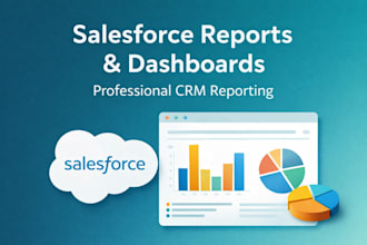 create salesforce reports and dashboards