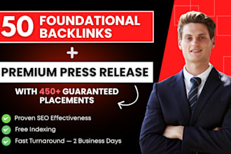 build 50 white hat foundational backlinks and premium press release