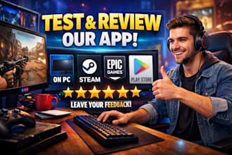 test and review your app on PC,steam,epic games,play store