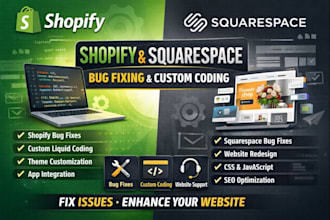 do shopify squarespace website design bug fixing custom liquid coding fix issues