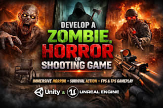 develop zombie game, horror game, shooting game in unity, unreal engine