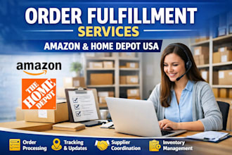 manage order fulfillment for amazon and home depot USA