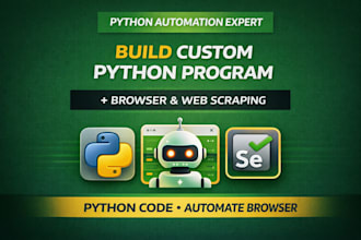 build custom python program, bot browser automation, web scrapers using selenium