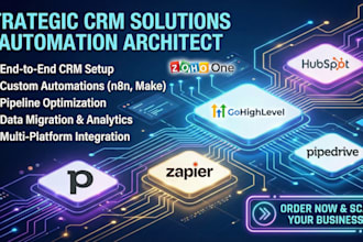 be your CRM solutions architect for zoho, hubspot,  pipedrive and gohighlevel