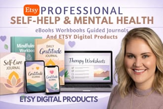 create self help ebooks, mental health workbooks,  etsy digital products design