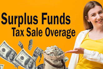do tax sale surplus funds, property research and prepare worksheet