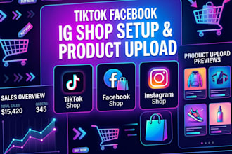 do tiktok shop setup, facebook shop setup and ig shop setup with product upload