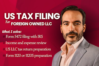 do US tax filing, US tax returns, llc tax, business tax for foreign owned llc