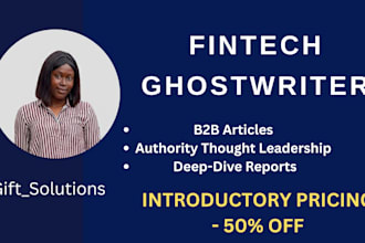 be your expert fintech ghostwriter and financial researcher