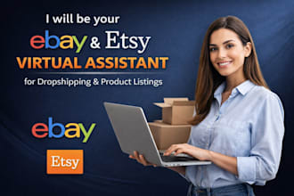be your ebay and etsy virtual assistant for dropshipping and product listings